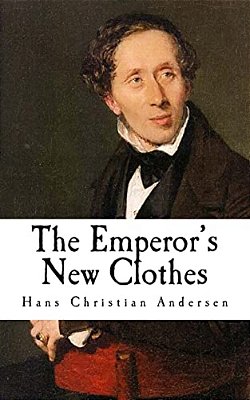 The Emperor's New Clothes: Hans Christian Andersen-..