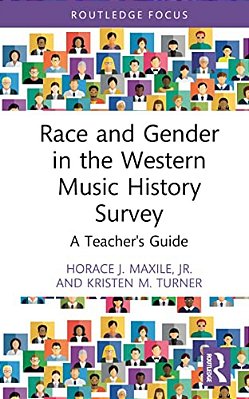 Race And Gender In The Western Music History Survey: A Teacher's Guide-..