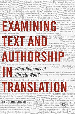 Examining Text And Authorship In Translation: What Remains Of Christa Wolf?-..
