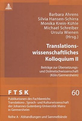 Translationswissenschaftliches Kolloquium II: Beitraege Zur Uebersetzungs- Und Dolmetschwissenschaft (Koeln/Germersheim)-..