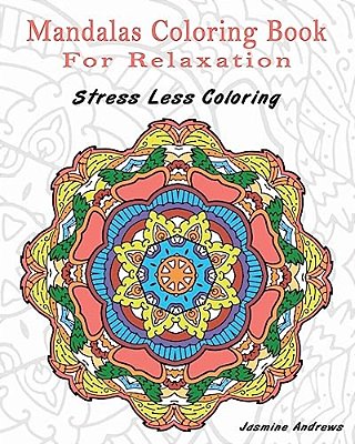 Mandalas Coloring Book For Relaxation: Stress Less Coloring-..