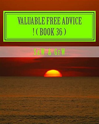 Valuable Free Advice! (Book 36): New S U R V I V A L Information-..