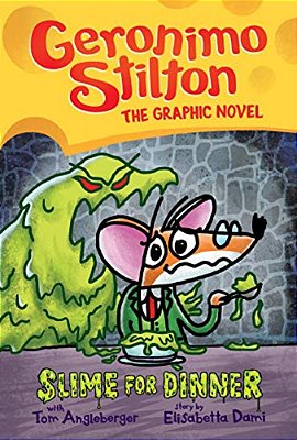 Slime For Dinner: A Graphic Novel (Geronimo Stilton #2): Volume 2-..