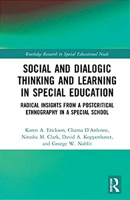 Social And Dialogic Thinking And Learning In Special Education: Radical Insights From A Post-Critical Ethnography In A Special School-..
