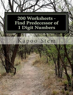 200 Worksheets - Find Predecessor Of 1 Digit Numbers: Math Practice Workbook-..