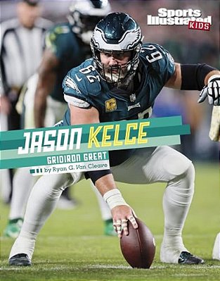 Jason Kelce: Gridiron Great-..