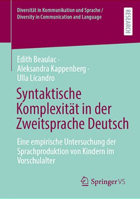 Syntaktische Komplexität In Der Zweitsprache Deutsch: Eine Empirische Untersuchung Der Sprachproduktion Von Kindern Im Vorschulalter-..