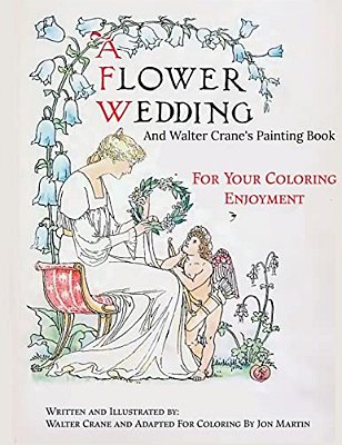 A Flower Wedding: Plus Walter Crane's Painting Book-..