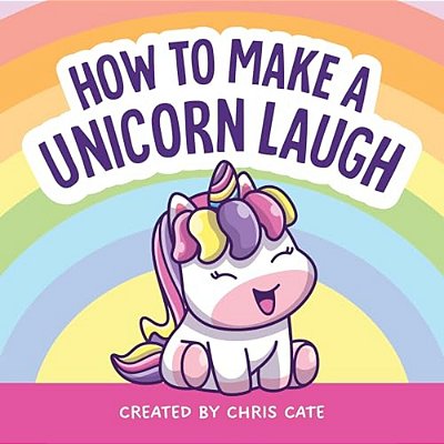 How To Make A Unicorn Laugh-..