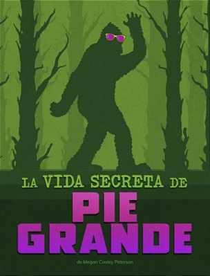 La Vida Secreta De Pie Grande-..
