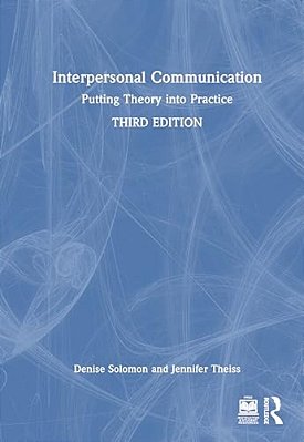 Interpersonal Communication: Putting Theory Into Practice-..