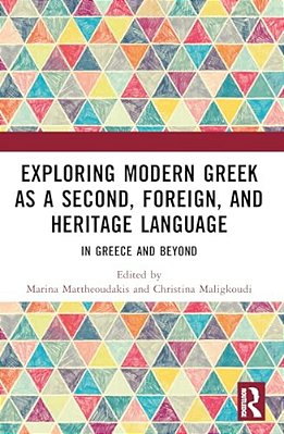 Exploring Modern Greek As A Second, Foreign, And Heritage Language: In Greece And Beyond-..
