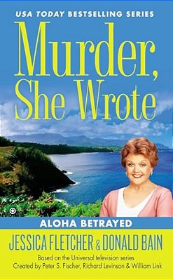Murder, She Wrote: Aloha Betrayed-..