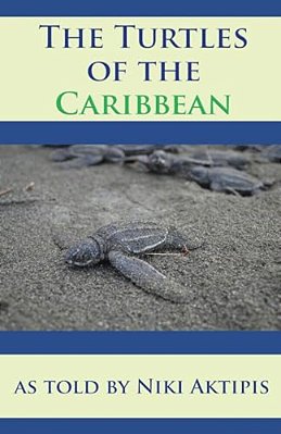 Turtles Of The Caribbean As Told By Niki Aktipis-..