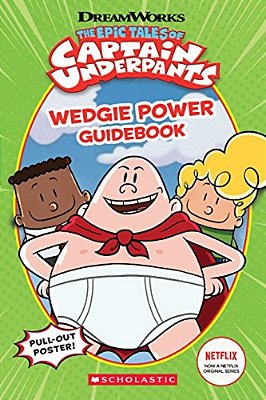 Wedgie Power Guidebook (The Epic Tales Of Captain Underpants Tv Series)-..