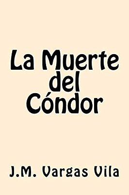 La Muerte Del Condor (Spanish Edition)-..