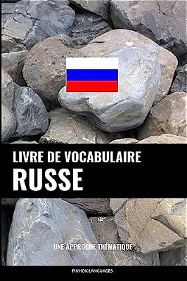 Livre De Vocabulaire Russe: Une Approche Thématique-..