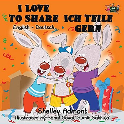I Love To Share Ich Teile Gern: English German Bilingual Edition-..