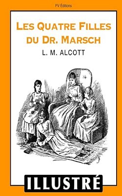 Les Quatre Filles Du Dr. Marsch (Illustrè)-..