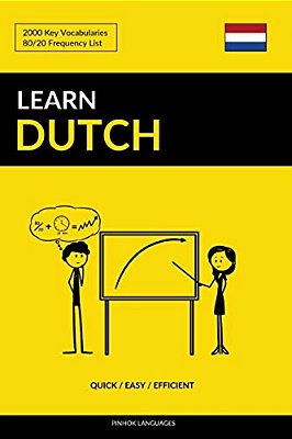 Learn Dutch - Quick/Easy/efficient: 2000 Key Vocabularies-..