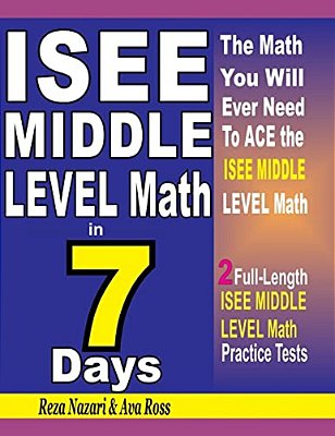 Isee Middle Level Math In 7 Days: Step-By-step Guide To Preparing For The Isee Middle Level Math Test Quickly-..