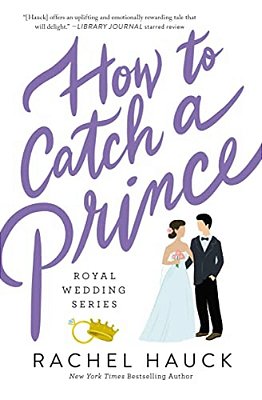 How To Catch A Prince: A Sweet, Modern-Day Fairy Tale-..