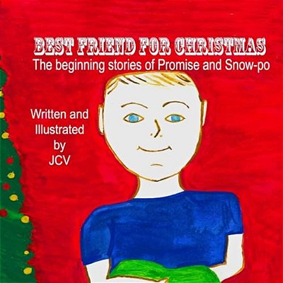 Best Friend For Christmas: The Beginning Stories Of Promise And Snow-Po-..
