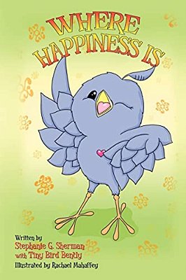 Where Happiness Is: With Tiny Bird Bently-..