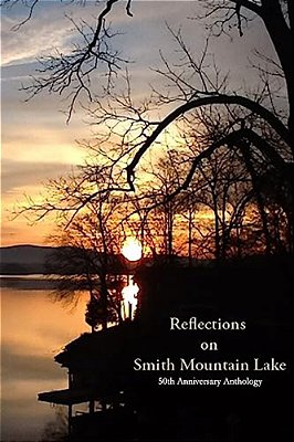 Reflections On Smith Mountain Lake: 50Th Anniversary Anthology-..