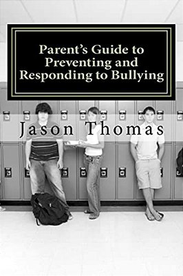 Parent's Guide To Preventing And Responding To Bullying: Presented By School Bullying Council-..
