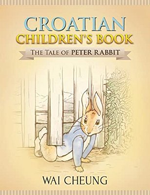 Croatian Children's Book: The Tale Of Peter Rabbit-..