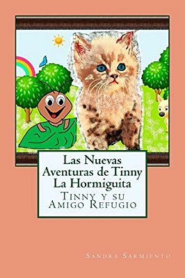 Las Nuevas Aventuras De Tinny La Hormiguita: Tinny Y Su Amigo Refugio-..