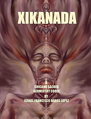 Xikanada: A Sacred Geometry Codex-..
