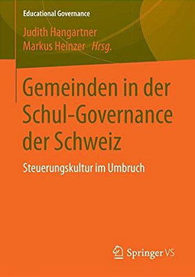 Gemeinden In Der Schul-Governance Der Schweiz: Steuerungskultur Im Umbruch-..