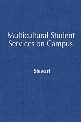 Multicultural Student Services On Campus: Building Bridges, Re-Visioning Community-..