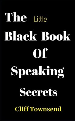 The Little Black Book Of Speaking Secrets-..