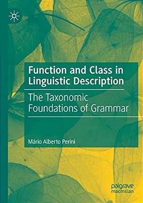 Function And Class In Linguistic Description: The Taxonomic Foundations Of Grammar-..