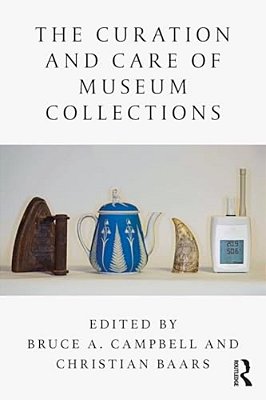The Curation And Care Of Museum Collections-..