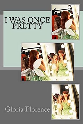 I Was Once Pretty-..