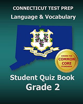 Connecticut Test Prep Language & Vocabulary Student Quiz Book Grade 2: Covers The Common Core State Standards-..
