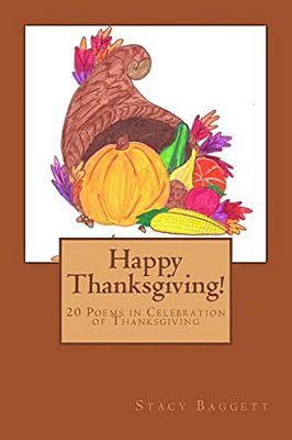 Happy Thanksgiving!: 20 Poems In Celebration Of Thanksgiving-..