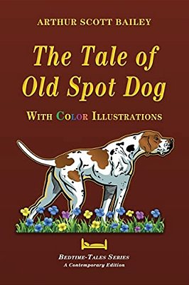 The Tale Of Old Dog Spot - With Color Illustrations-..