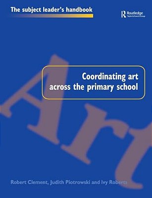 Coordinating Art Across The Primary School-..