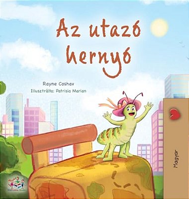 The Traveling Caterpillar (Hungarian Children's Book)-..
