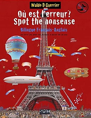 Où Est L'Erreur? Spot The Nonsense 3: A Bilingual French English Playbook For Children From Age 10-..