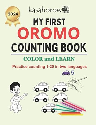 My First Oromo Counting Book: Colour And Learn 1 2 3-..