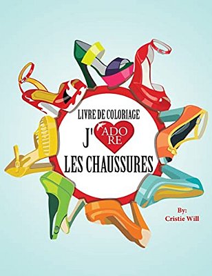 Livre De Coloriage J'Adore Les Chaussures-..