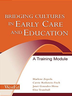 Bridging Cultures In Early Care And Education: A Training Module-..