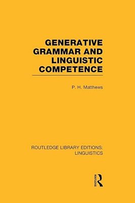 Generative Grammar And Linguistic Competence (Rle Linguistics B: Grammar)-..