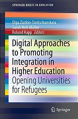 Digital Approaches To Promoting Integration In Higher Education: Opening Universities For Refugees-..